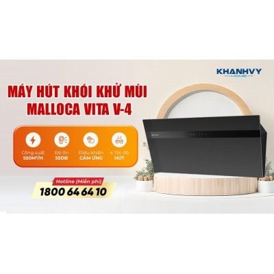 Hướng Dẫn Sử Dụng Máy Hút Mùi Malloca VITA V-4: Tối Ưu Hiệu Suất Và Bảo Dưỡng Đúng Cách