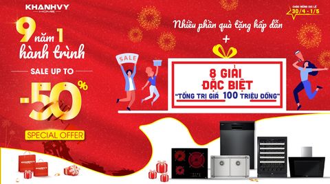 Elica cùng Khánh Vy Home khuyến mãi sập sàn mừng sinh nhật 9 tuổi Khánh Vy Home và Lễ 30/4-1/5