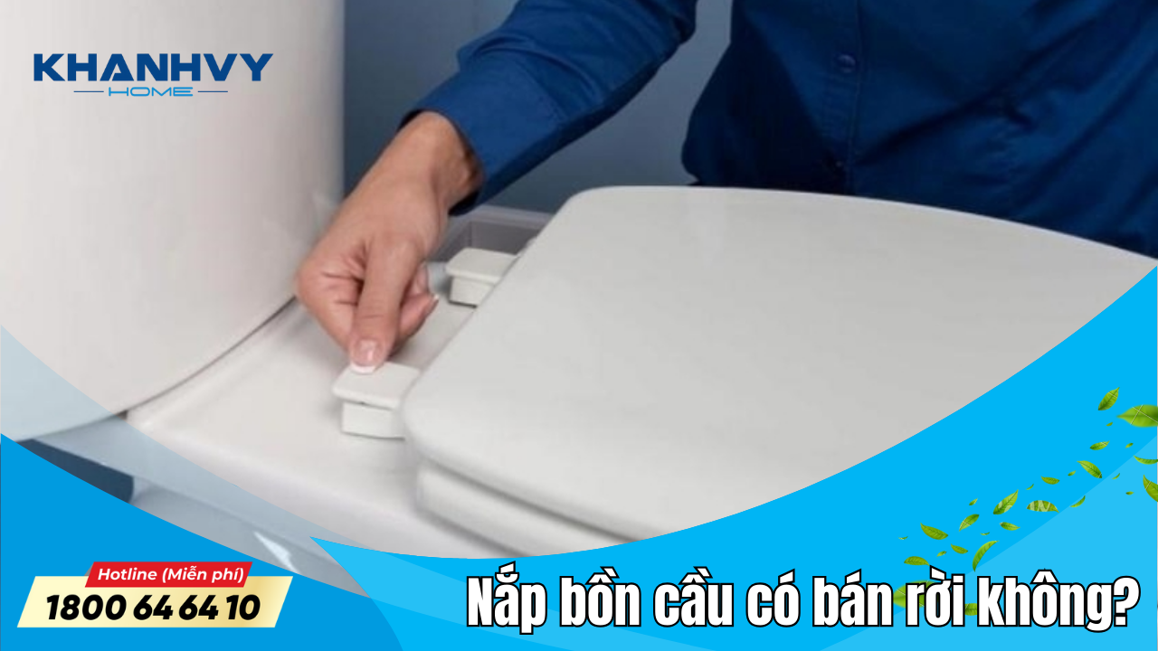 Nắp bồn cầu có bán rời không? Mua ở đâu, loại nào tốt?