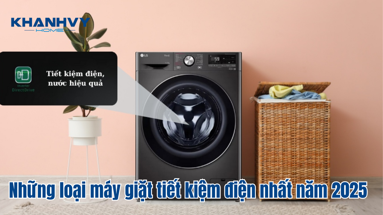 Những loại máy giặt tiết kiệm điện nhất năm 2025