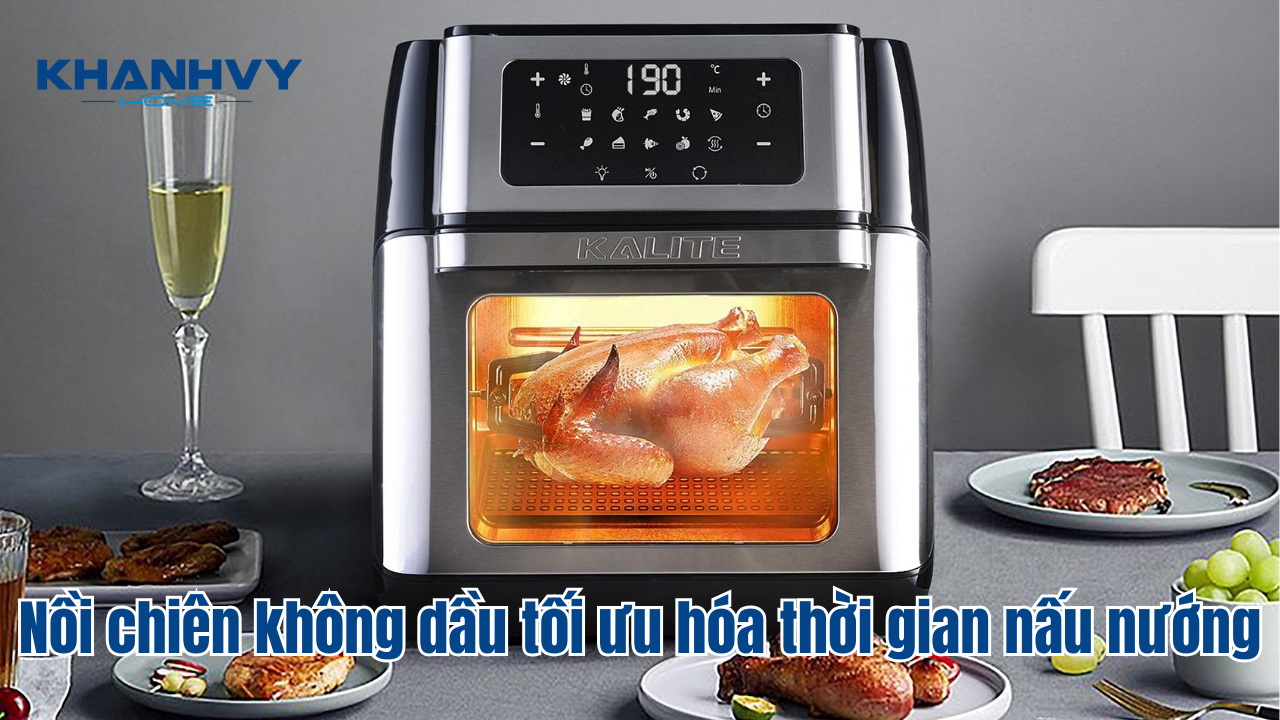 Nồi chiên không dầu tối ưu hóa thời gian nấu nướng