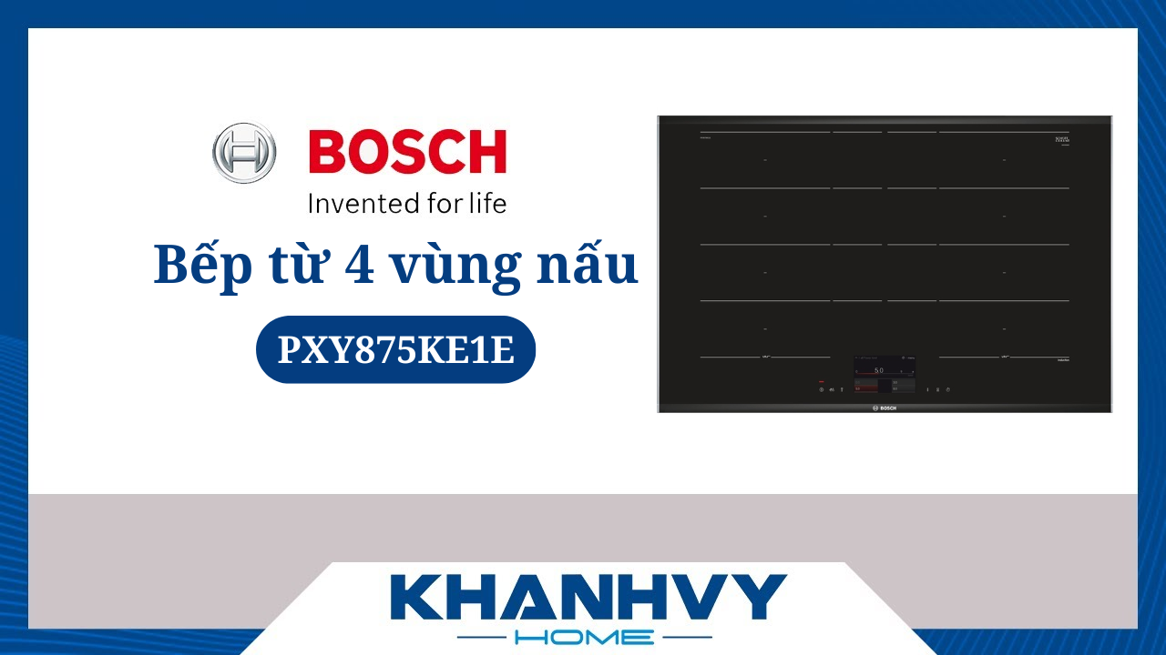 Bếp từ 4 vùng nấu Bosch PXY875KE1E CÓ ĐÁNG MUA? [Đánh giá chi tiết]