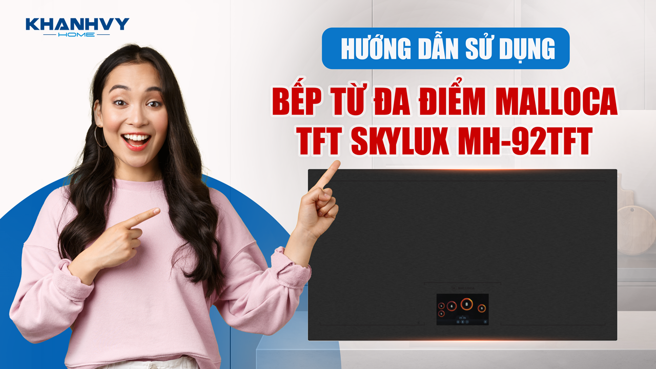 Bí Kíp Chinh Phục Mọi Món Ngon Cùng Bếp Từ Malloca Skylux MH-92TFT