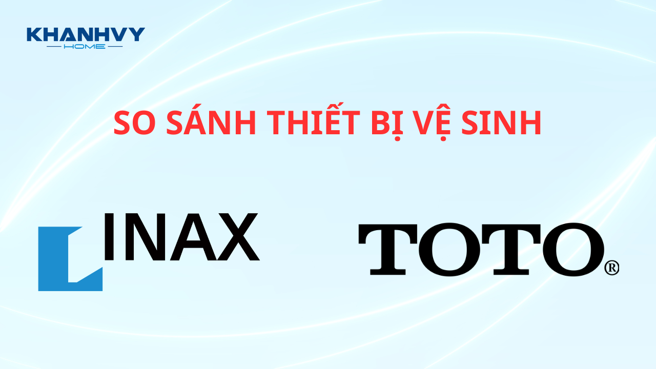 So sánh thiết bị vệ sinh Inax và ToTo: Hãng nào tốt hơn?