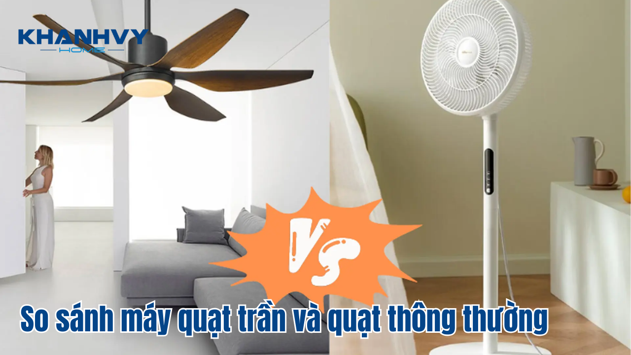 So sánh máy quạt trần và quạt thông thường