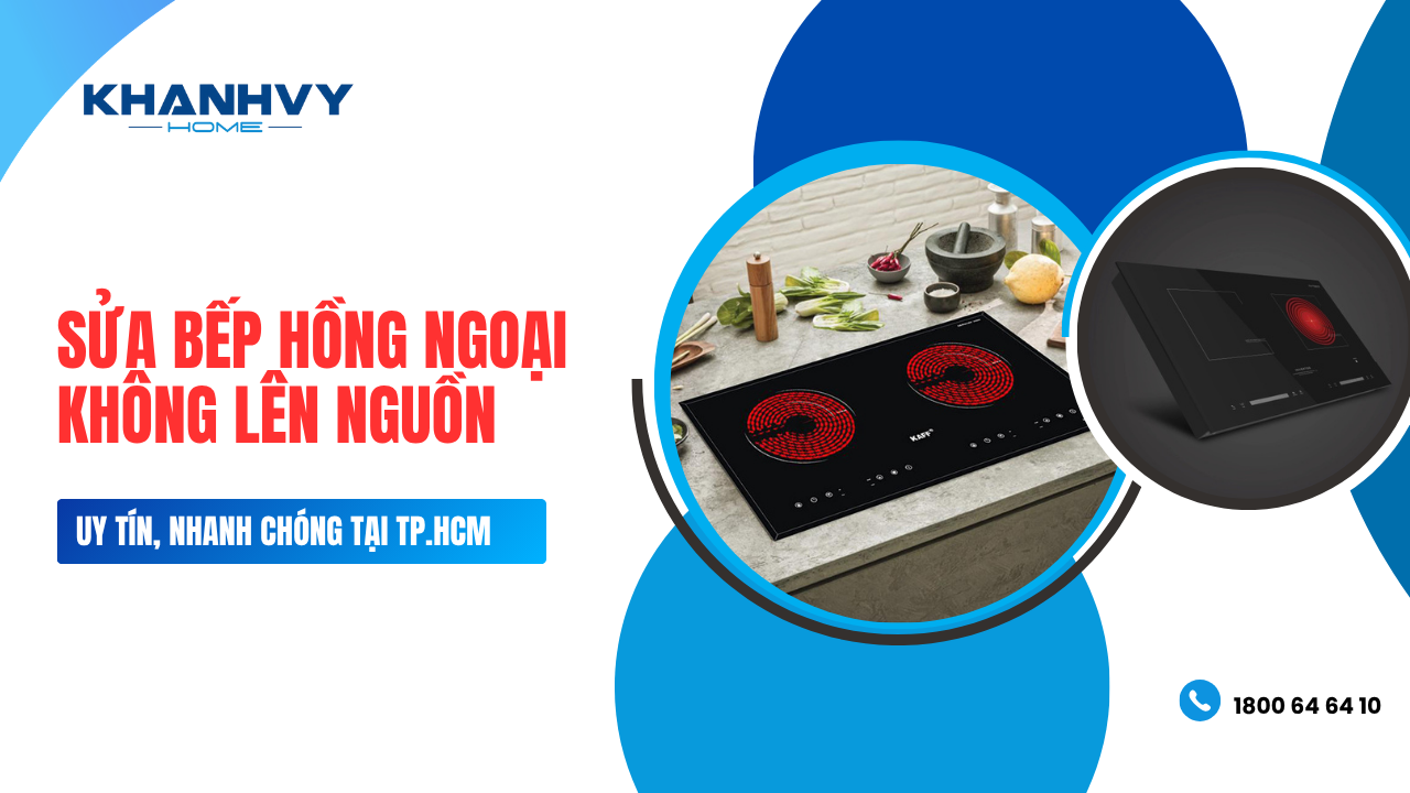 Sửa bếp hồng ngoại không lên nguồn nhanh chóng tại TP.HCM
