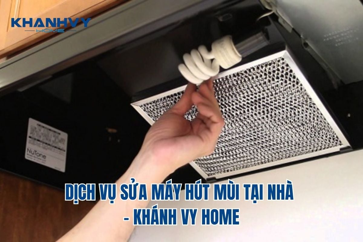 Dịch vụ sửa máy hút mùi tại nhà, giá rẻ - Thợ lành nghề