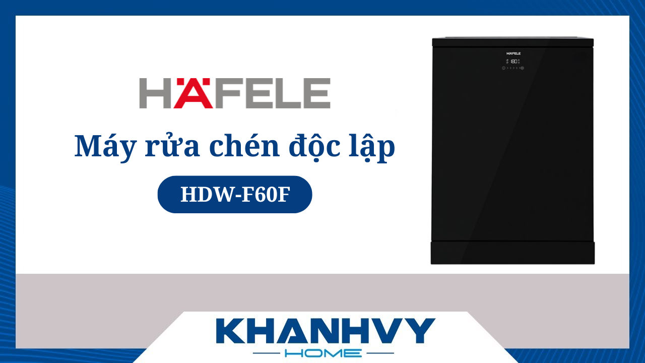 Máy rửa bát Hafele HDW-F60F 533.23.310 CÓ ĐÁNG MUA? [Đánh giá chi tiết]