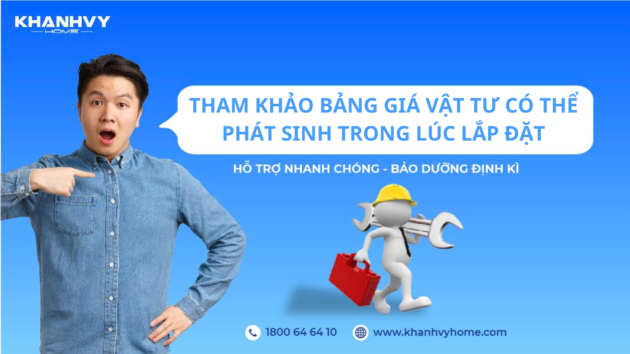 THAM KHẢO BẢNG GIÁ VẬT TƯ CÓ THỂ PHÁT SINH TRONG LÚC LẮP ĐẶT