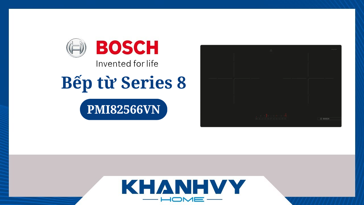 Bếp từ Bosch PMI82566VN Series 6 CÓ ĐÁNG MUA? [Đánh giá chi tiết]
