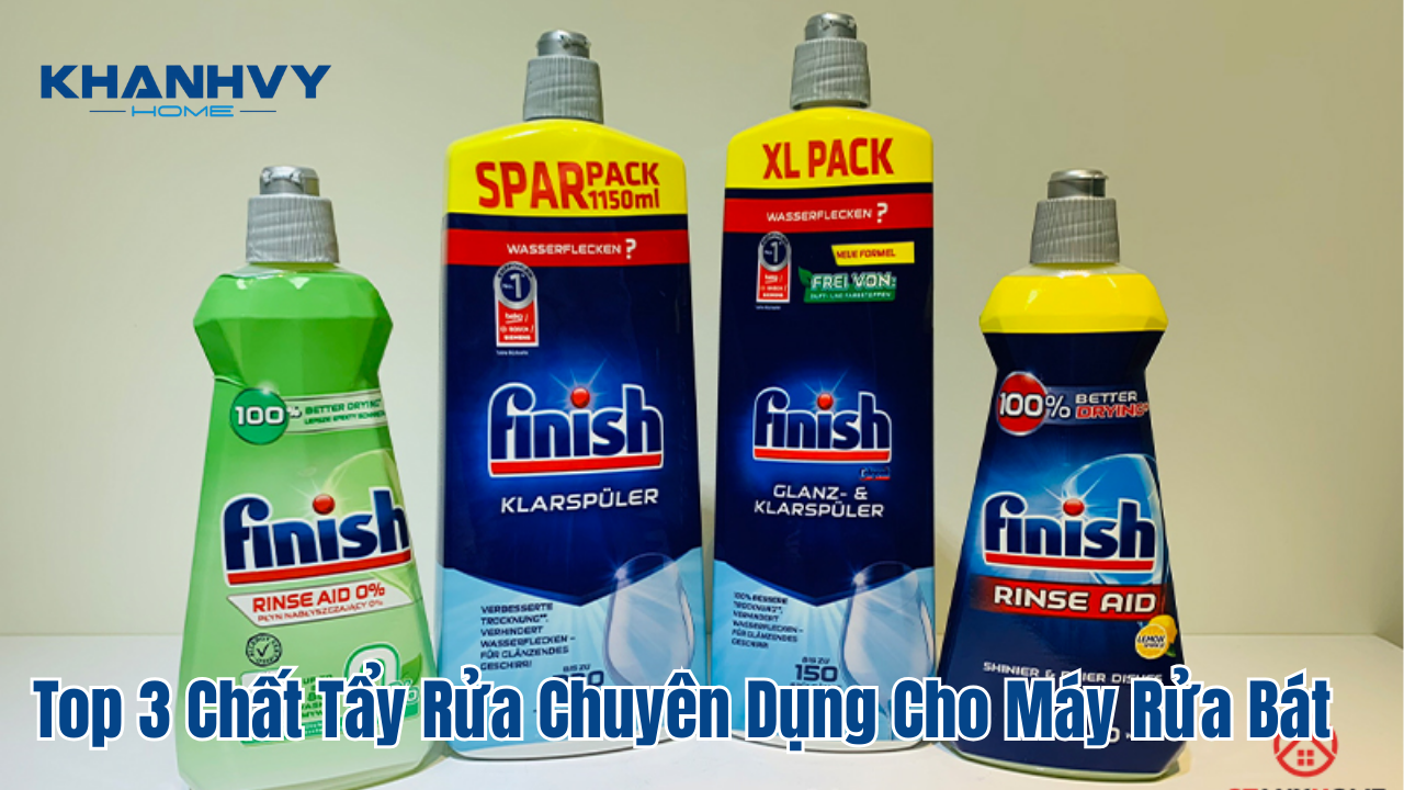 Top 3 Chất Tẩy Rửa Chuyên Dụng Cho Máy Rửa Bát