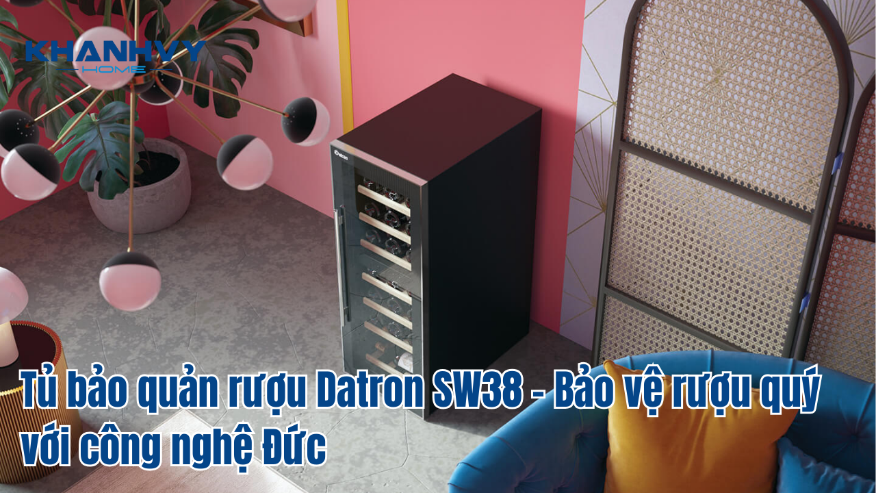 Tủ bảo quản rượu Datron SW38 - Bảo vệ rượu quý với công nghệ Đức