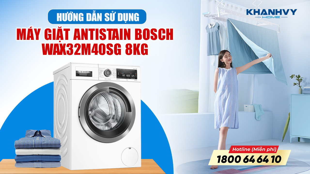 Hướng Dẫn Sử Dụng Máy Giặt Bosch WAX32M40SG Series 8 Cho Hiệu Quả Tối Ưu
