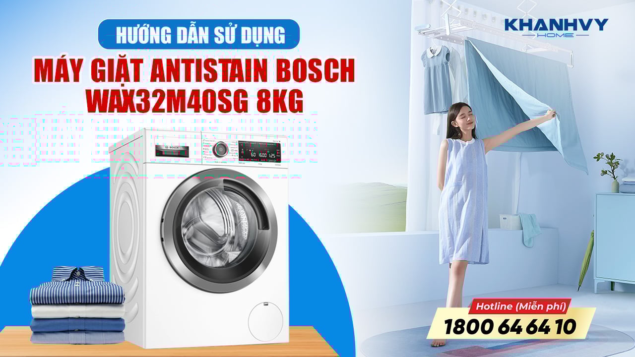 Hướng Dẫn Sử Dụng Máy Giặt Bosch WAX32M40SG Series 8 Cho Hiệu Quả Tối Ưu