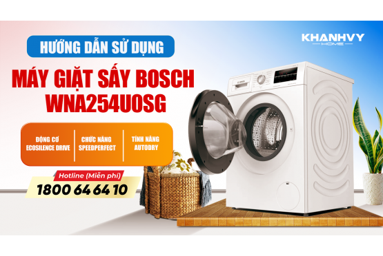 Hướng dẫn sử dụng Máy giặt sấy Bosch WNA254U0SG Serie 6 | Khánh Vy Home