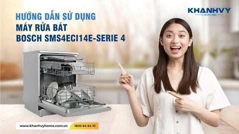 Hướng dẫn từ A đến Z cách sử dụng máy rửa chén độc lập Bosch SMS4ECI14E - Serie 4