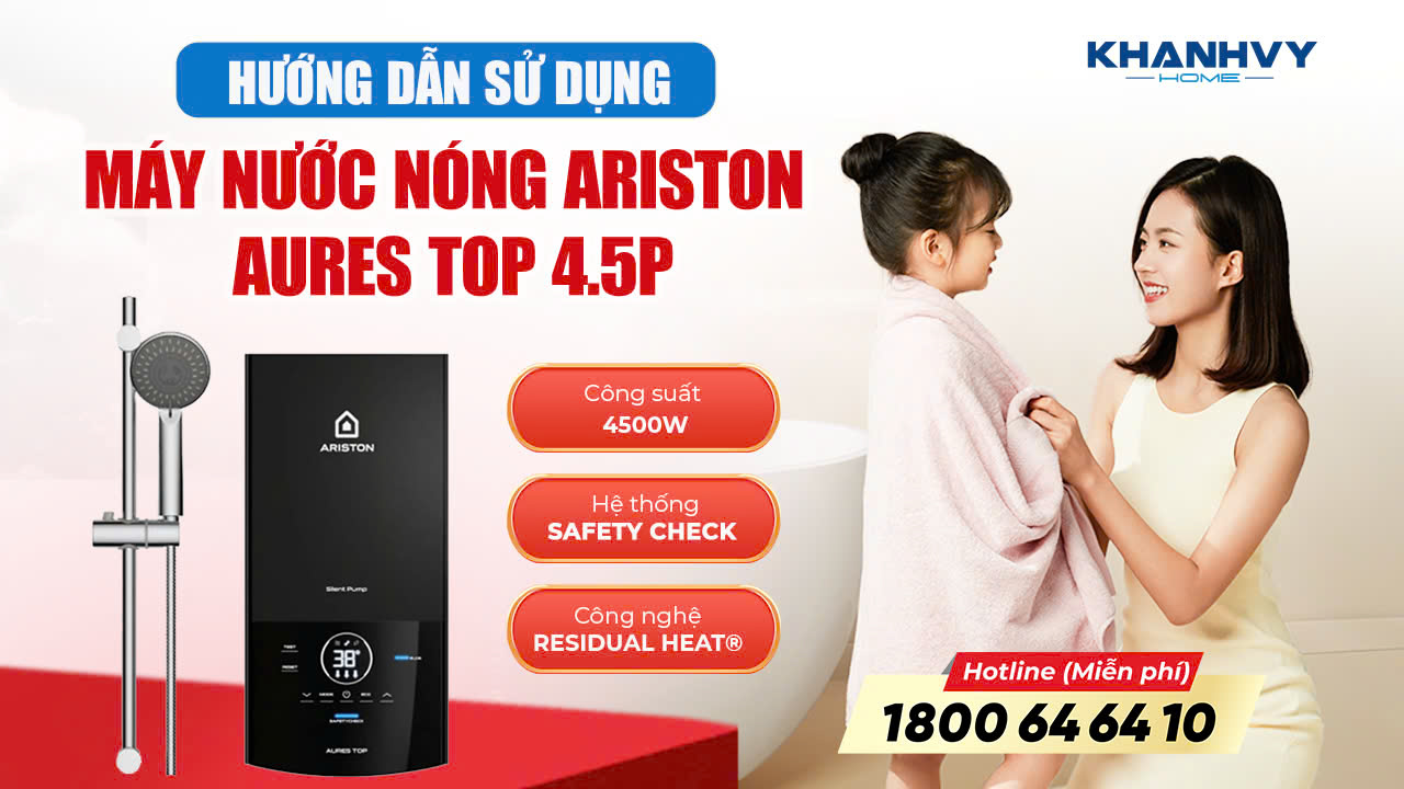 Hướng Dẫn Sử Dụng Máy Nước Nóng Trực Tiếp Ariston 4500w Aures Top 4.5p | Khánh Vy Home