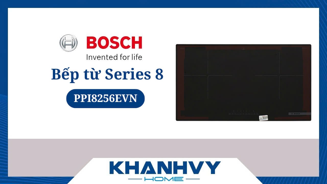 Bếp từ đôi Bosch PPI8256EVN Series 8 CÓ ĐÁNG MUA? [Đánh giá chi tiết]