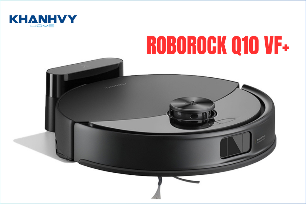 Đặc điểm nổi bật của Roborock Q10 VF+