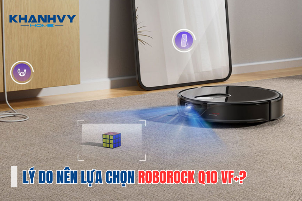Lý do nên lựa chọn Robot hút bụi lau nhà Roborock Q10 VF+