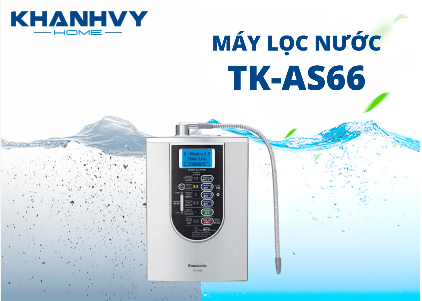 Máy điện giải Ion kiềm Panasonic TK-Á66 hoạt động mang đến nhiều lợi ích cho sức khỏe