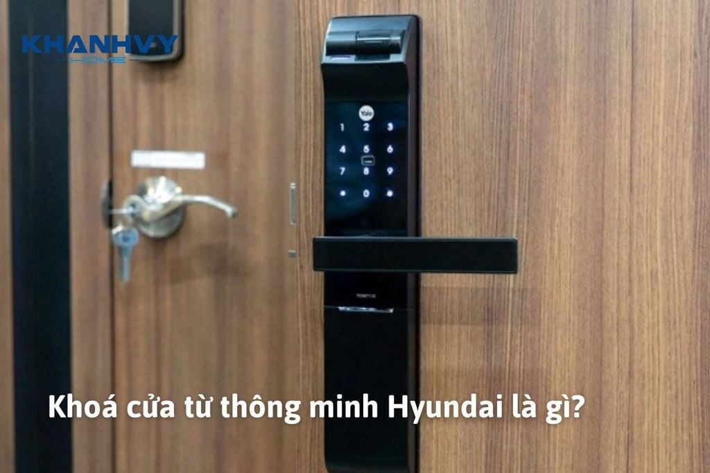 Khoá cửa từ thông minh Hyundai là gì?