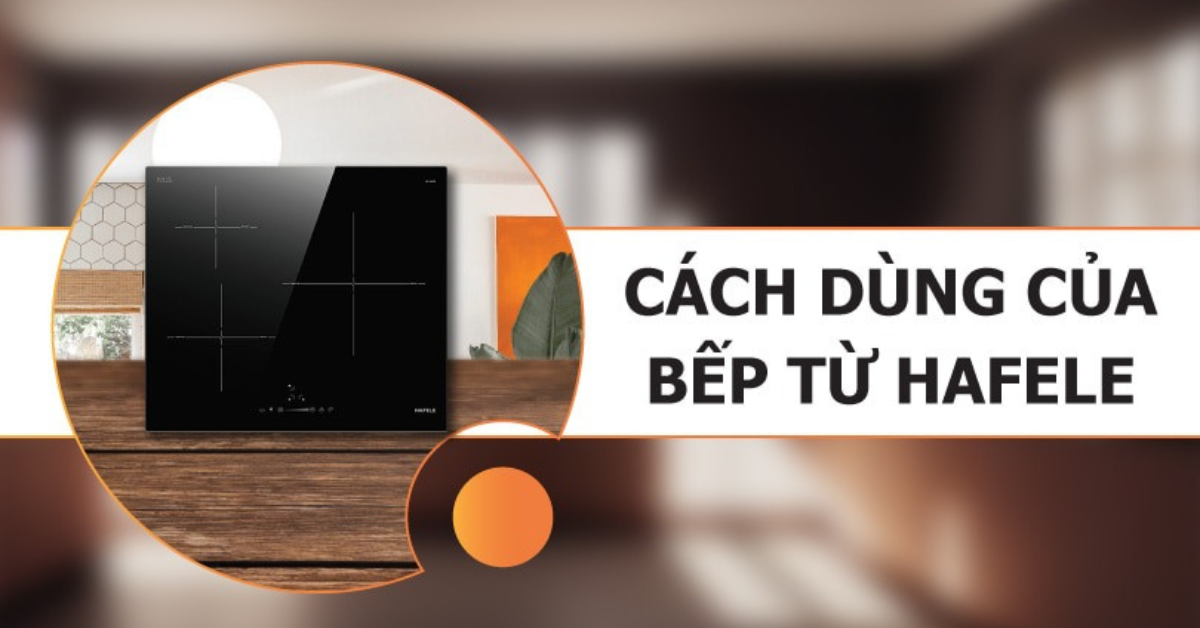 Hướng dẫn sử dụng Bếp từ 3 vùng nấu Hafele HC-I6030B 536.61.831