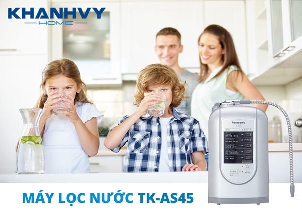 Máy điện giải ion kiềm Panasonic TK-AS45 tốt cho sức khỏe