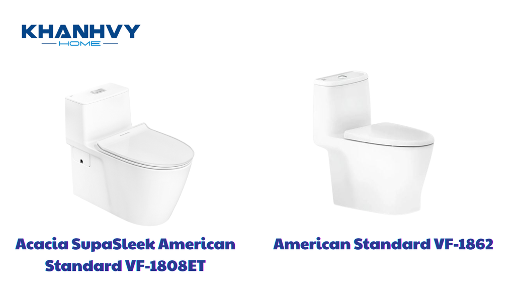 Bồn cầu Acacia SupaSleek American Standard VF-1808ET và bồn cầu American Standard VF-1862