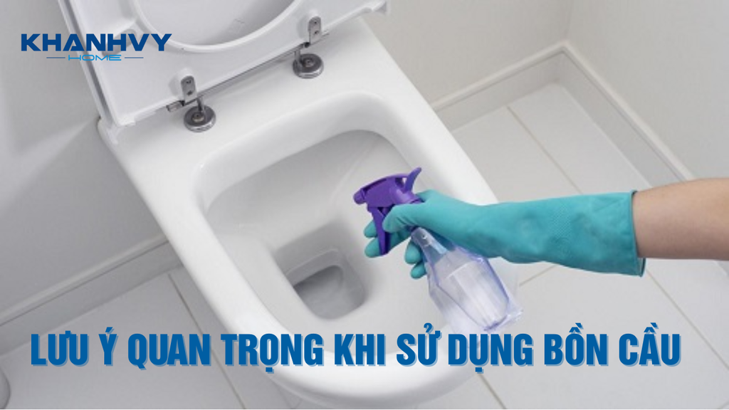 Lưu ý quan trọng khi sử dụng bồn cầu