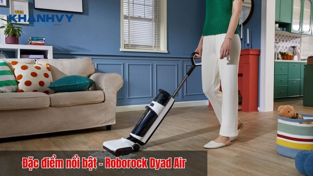 Đặc điểm nổi bật của Roborock Dyad Air