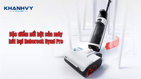 Đặc điểm nổi bật của robot Roborock Dyad Pro