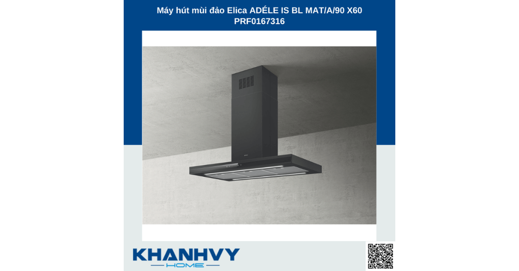Máy hút mùi đảo Elica ADÉLE IS BL MAT/A/90 X60 PRF0167316