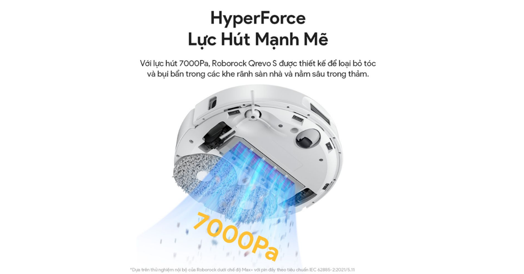 Lực hút mạnh mẽ 7.000Pa – Hút sạch mọi loại bụi bẩn