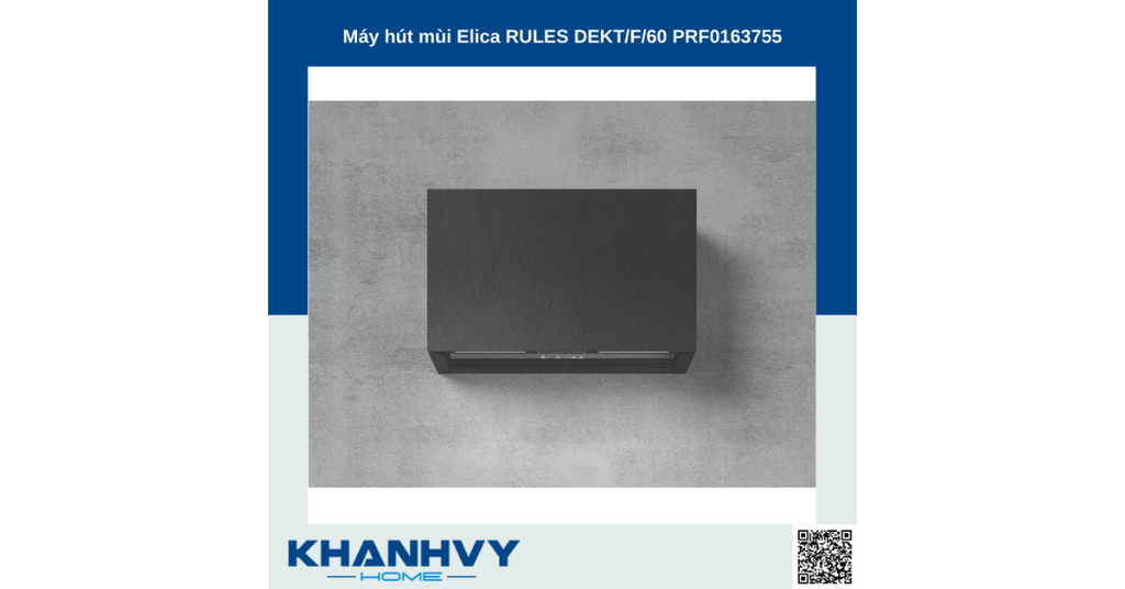 Máy hút mùi Elica RULES DEKT/F/60 PRF0163755