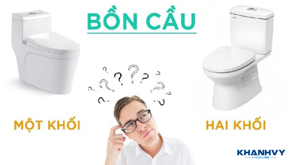 Nên chọn bồn cầu 1 khối hay 2 khối?