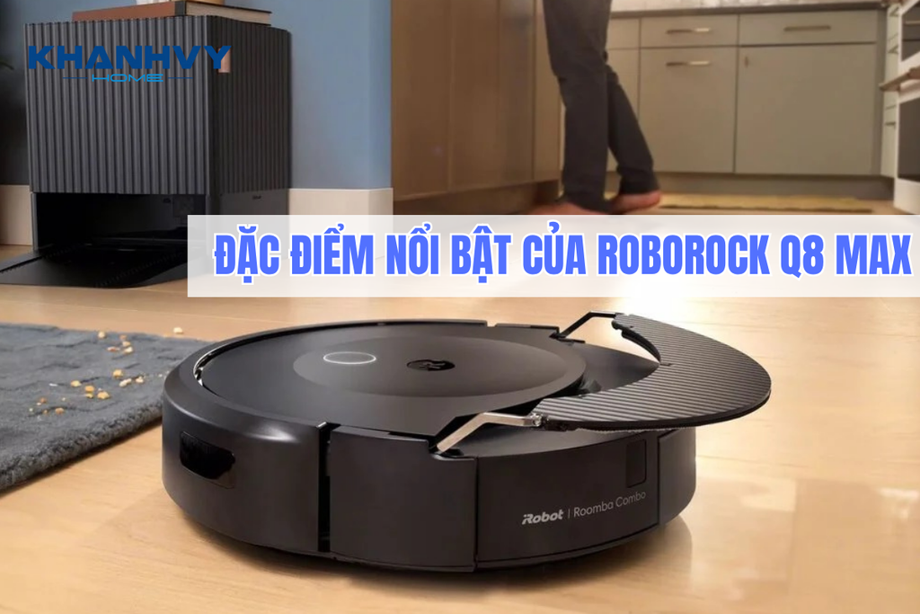 Đặc điểm nổi bật của Roborock Q8 Max