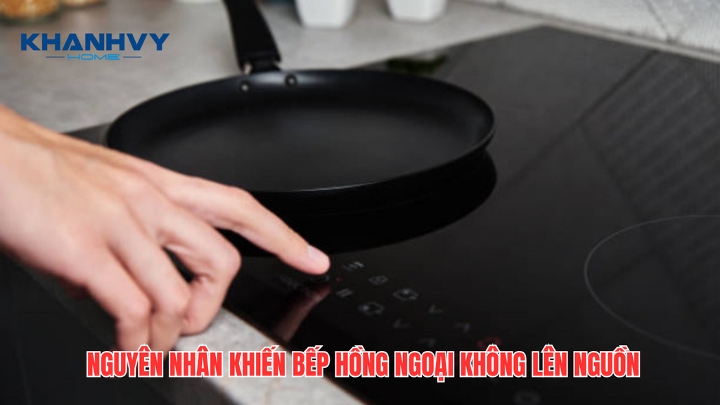 Nguyên nhân khiến bếp hồng ngoại không lên nguồn
