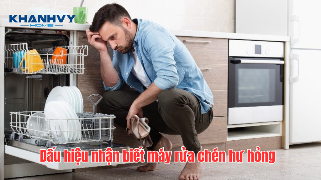 Dấu hiệu nhận biết máy rửa chén hư hỏng