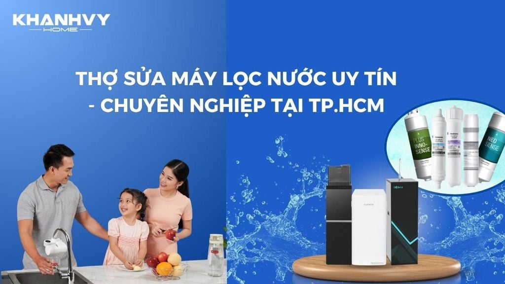 Vì sao nên chọn dịch vụ sửa chữa máy lọc nước tại Khánh Vy Home?