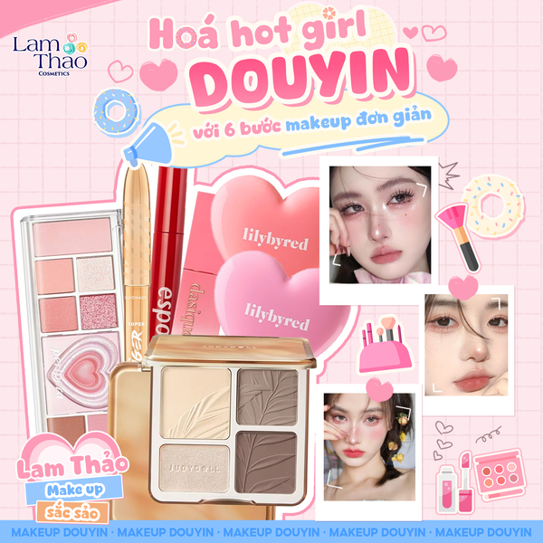 MAKEUP DOUYIN - HOÁ HOT GIRL CHỈ VỚI 6 BƯỚC MAKEUP ĐƠN GIẢN