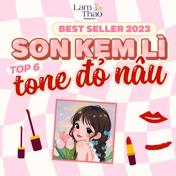 TOP 6 SON KEM LÌ TONE ĐỎ NÂU BEST SELLER 2023