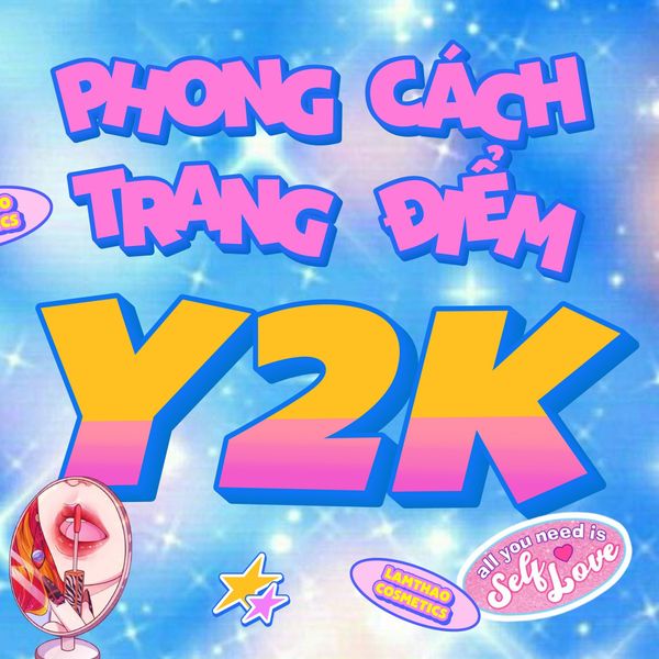 NHỮNG SẢN PHẨM CHUẨN PHONG CÁCH TRANG ĐIỂM Y2K