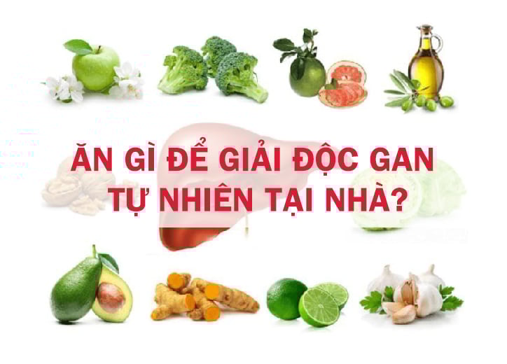 Ăn gì để giải độc gan tự nhiên tại nhà?