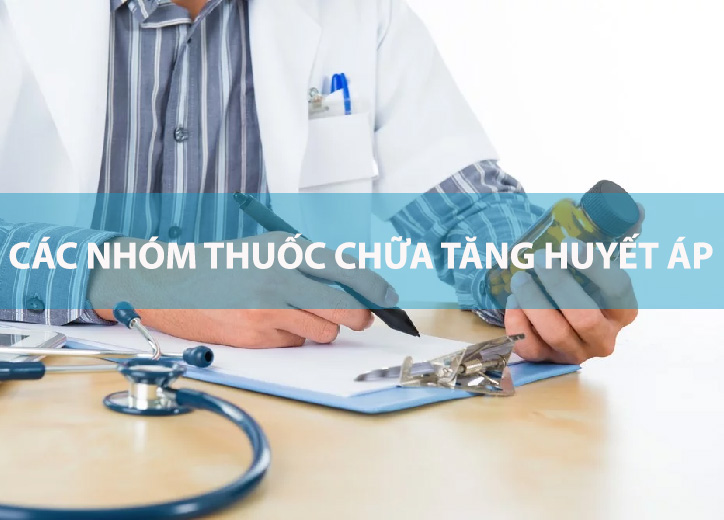 Các nhóm thuốc chữa tăng huyết áp và lưu ý khi dùng