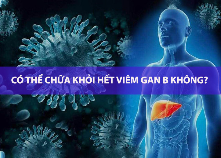 Có thể chữa khỏi hết viêm gan B không?