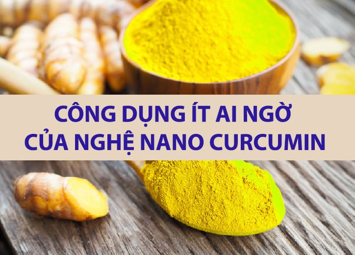 Những công dụng ít ai ngờ của nghệ nano curcumin
