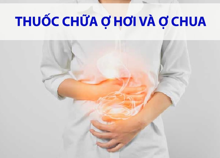 Thuốc chữa ợ hơi và ợ chua nhanh chóng