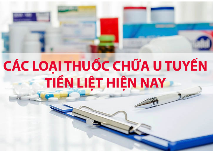 Các loại thuốc chữa u tuyến tiền liệt hiện nay