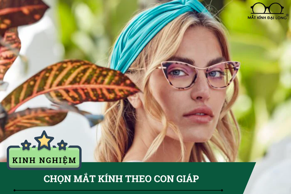 Chọn Mắt Kính Theo Con Giáp